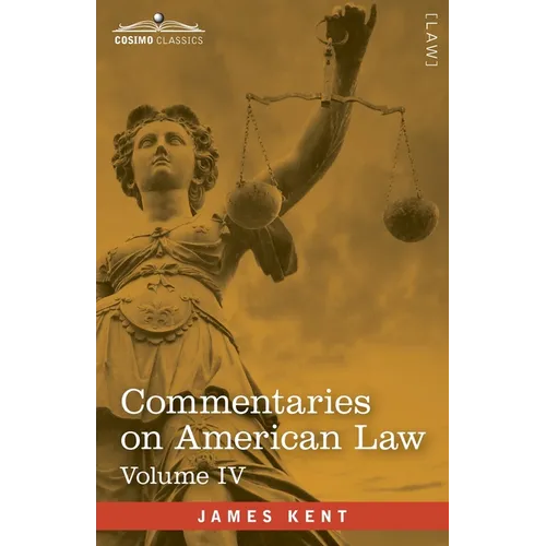 Commentaries on American Law, Volume IV (in four volumes)