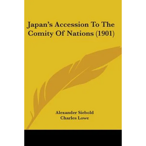 Japan's Accession To The Comity Of Nations (1901) - Paperback