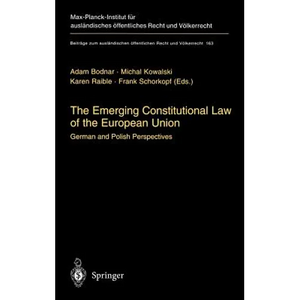 The Emerging Constitutional Law of the European Union: German and Polish Perspectives - Hardcover