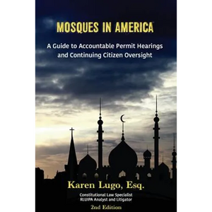 Mosques in America: A Guide to Accountable Permit Hearings and Continuing Citizen Oversight - Paperback