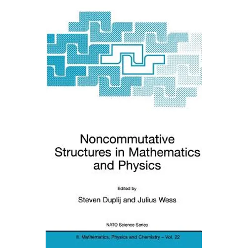 Noncommutative Structures in Mathematics and Physics