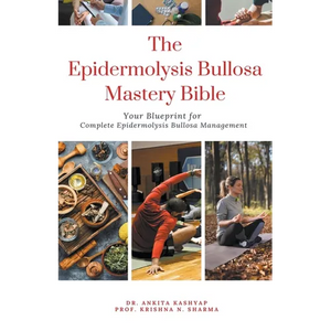 The Epidermolysis Bullosa Mastery Bible: Your Blueprint for Complete Epidermolysis Bullosa Management - Paperback