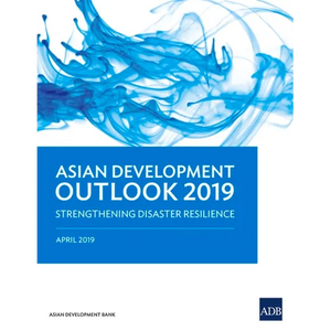 Asian Development Outlook 2019: Strengthening Disaster Resilience - Paperback