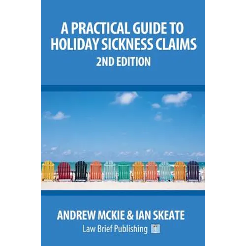 A Practical Guide to Holiday Sickness Claims: 2nd Edition