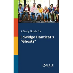 A Study Guide for Edwidge Danticat's "Ghosts" - Paperback
