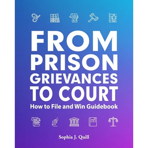 From Prison Grievances to Court How to File and Win Guidebook - Paperback