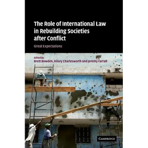The Role of International Law in Rebuilding Societies After Conflict: Great Expectations - Paperback