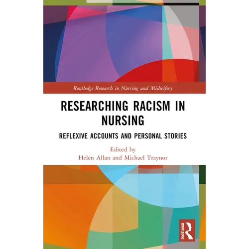 Researching Racism in Nursing: Reflexive Accounts and Personal Stories
