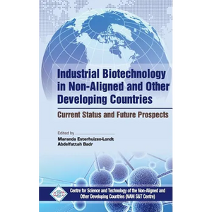 Industrial Biotechnology in Non Aligned and Other Developing Countries Current Status and Future Prospects - Hardcover