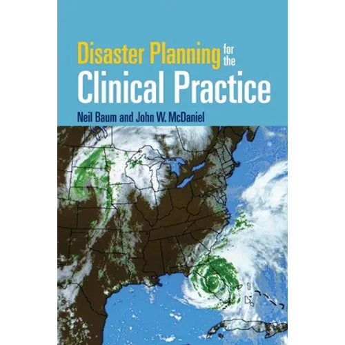 Disaster Planning for the Clinical Practice: . [With CDROM]