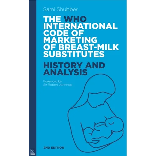 Who Code of Marketing of Breast-Milk Substitutes: History and Analysis