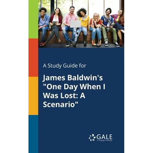 A Study Guide for James Baldwin's "One Day When I Was Lost: A Scenario"