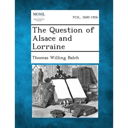 The Question of Alsace and Lorraine