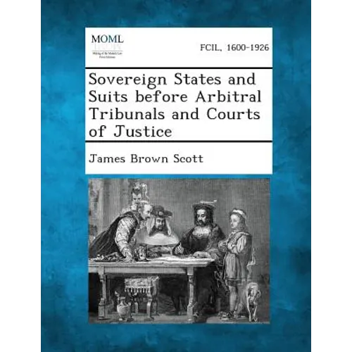 Sovereign States and Suits before Arbitral Tribunals and Courts of Justice
