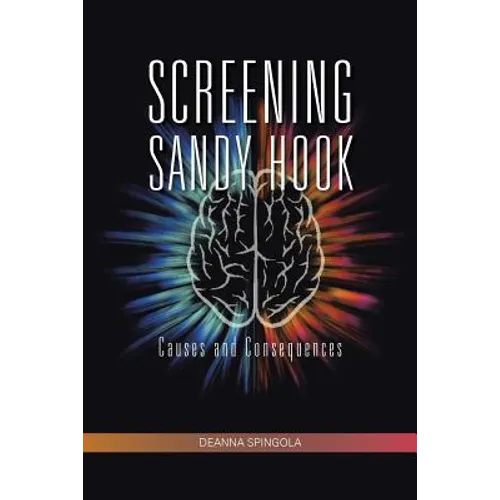 Screening Sandy Hook: Causes and Consequences