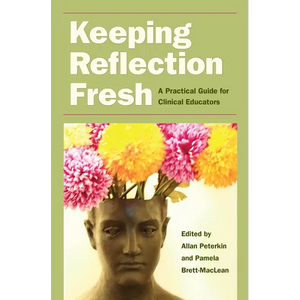Keeping Reflection Fresh: A Practical Guide for Clinical Educators - Paperback