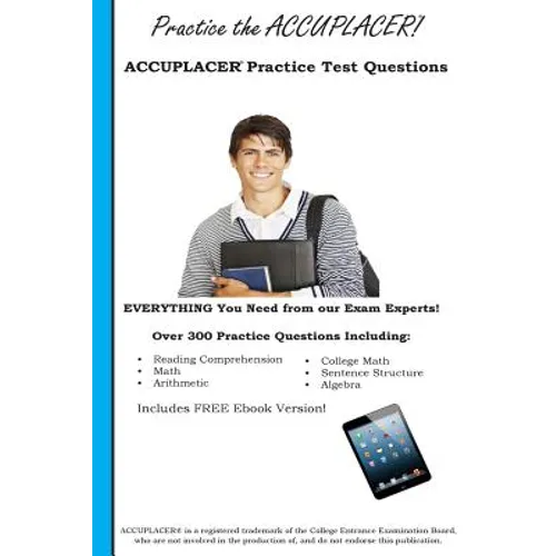 Practice the Accuplacer: Accuplacer Practice Test Questions