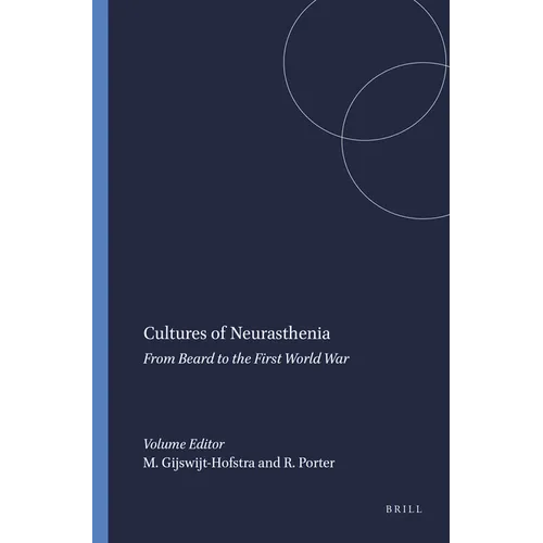 Cultures of Neurasthenia: From Beard to the First World War