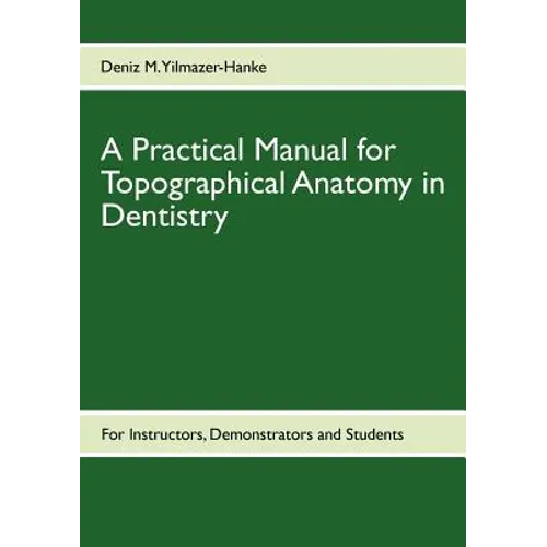 A Practical Manual for Topographical Anatomy in Dentistry
