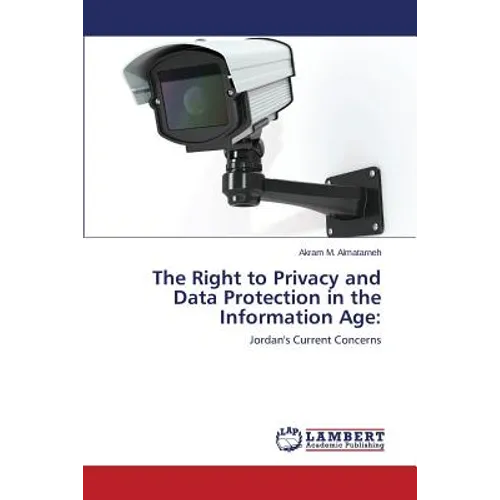 The Right to Privacy and Data Protection in the Information Age