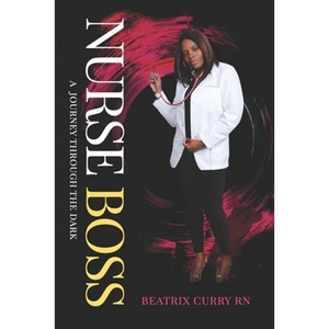 Nurse Boss: A Journey Through the Dark - Paperback