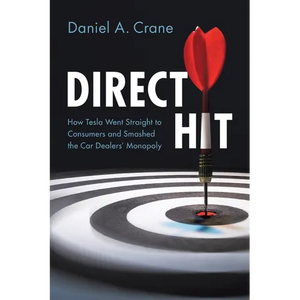 Direct Hit: How Tesla Went Straight to Consumers and Smashed the Car Dealers' Monopoly - Paperback