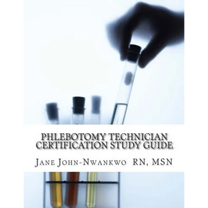 Phlebotomy Technician Certification Study Guide: Phlebotomy Technician Study Guide - Paperback