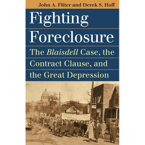 Fighting Foreclosure: The Blaisdell Case, the Contract Clause, and the Great Depression - Paperback