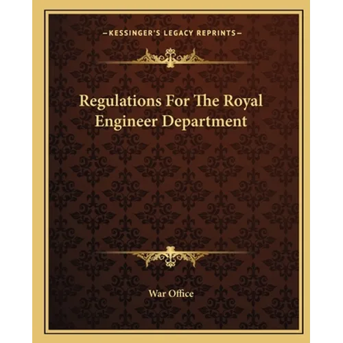Regulations For The Royal Engineer Department