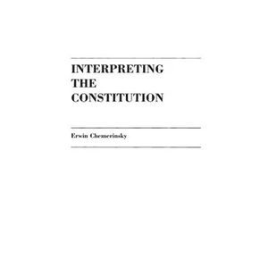 Interpreting the Constitution - Hardcover
