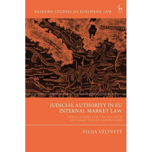 Judicial Authority in EU Internal Market Law: Implications for the Balance of Competences and Powers - Paperback