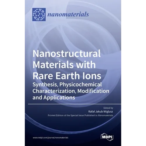 Nanostructural Materials with Rare Earth Ions: Synthesis, Physicochemical Characterization, Modification and Applications