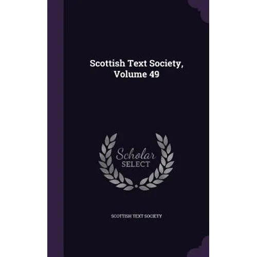 Scottish Text Society, Volume 49