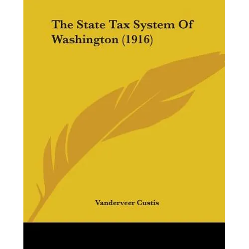 The State Tax System Of Washington (1916)