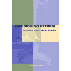 Envisioning Reform: Conceptual and Practical Obstacles to Improving Judicial Performance in Latin America - Hardcover