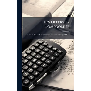 IRS Offers in Compromise - Hardcover