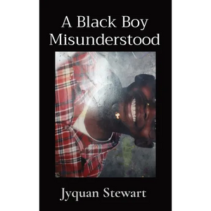 A Black Boy Misunderstood - Hardcover