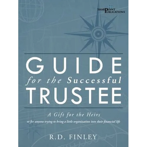 Guide for the Successful Trustee: A Gift for the Heirs - Paperback