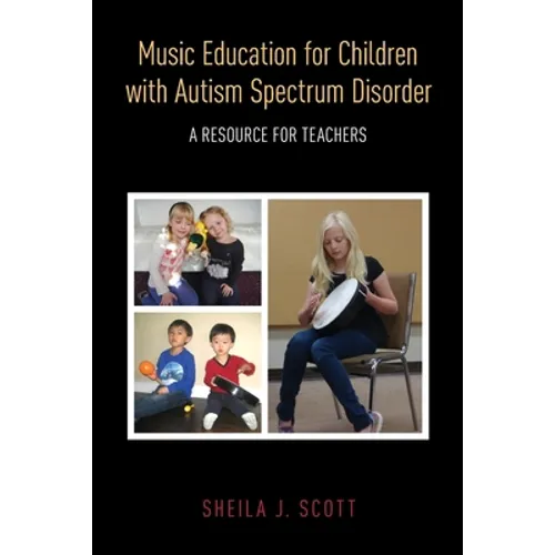 Music Education for Children with Autism Spectrum Disorder: A Resource for Teachers
