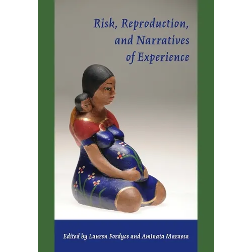 Risk, Reproduction, and Narratives of Experience