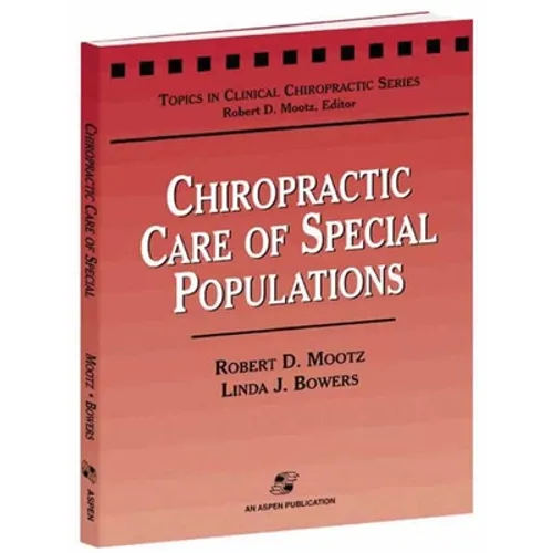 Chiropractic Care of Special Populations: .