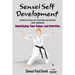 Sensei Self Development Mental Health Chronicles Series - Identifying Your Values and Priorities - Paperback
