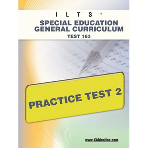 Ilts Special Education General Curriculum Test 163 Practice Test 2 - Paperback