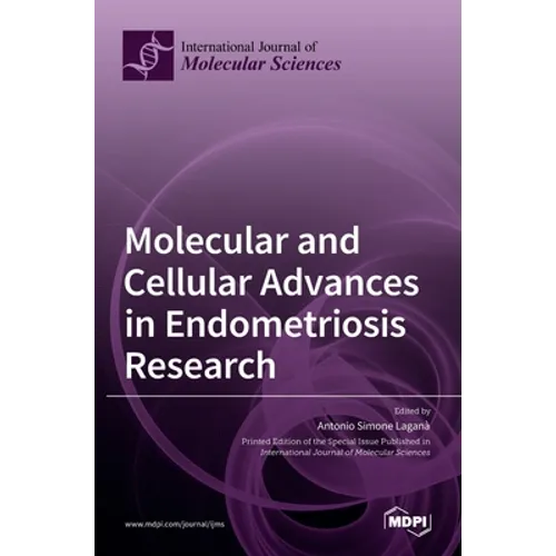 Molecular and Cellular Advances in Endometriosis Research