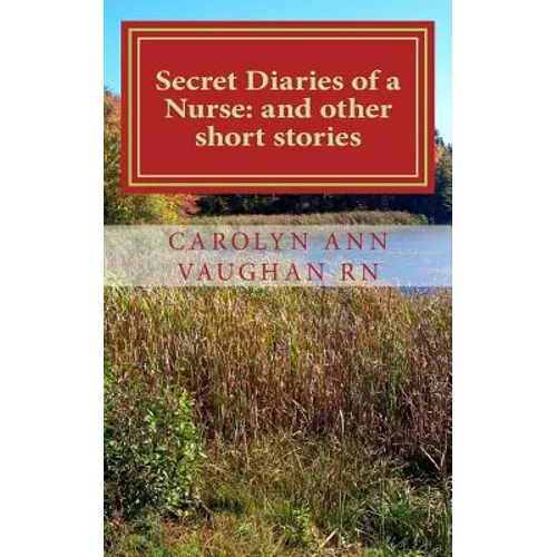 Secret Diaries of a Nurse: and other short stories - Paperback