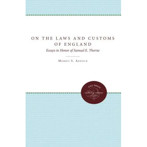 On the Laws and Customs of England: Essays in Honor of Samuel E. Thorne
