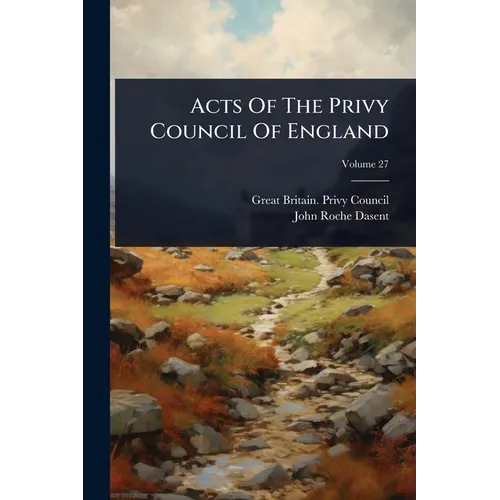 Acts Of The Privy Council Of England