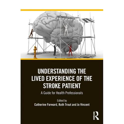 Understanding the Lived Experience of the Stroke Patient: A Guide for Health Professionals