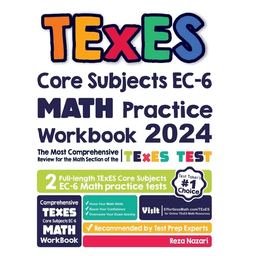 TExES Core Subjects EC-6 Math Practice Workbook: The Most Comprehensive Review for the Math Section of the TExES Core Subjects Test