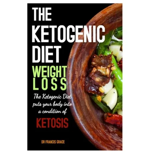The Ketogenic Diet Weight Loss